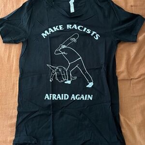 Make Racists Afraid T Shirt